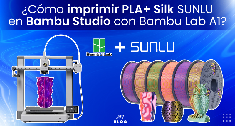 ¿Cómo imprimir PLA+ Silk SUNLU en Bambu Studio con Bambu Lab A1?