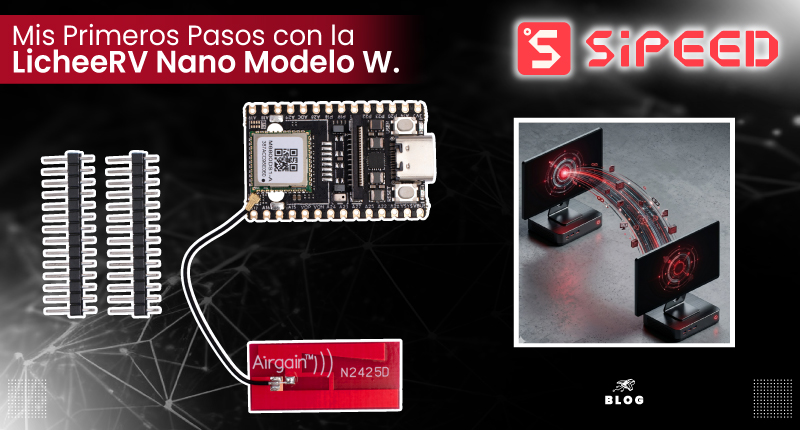 Mis Primeros Pasos con la LicheeRV Nano Modelo W