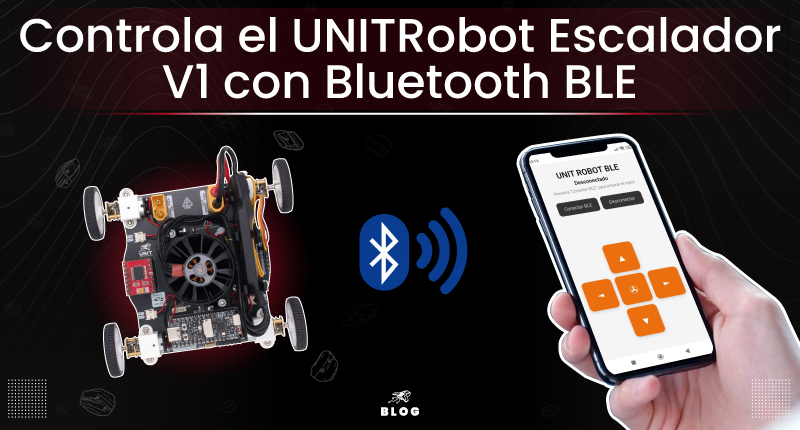Controla el UNIT Robot Escalador V1 con Bluetooth BLE
