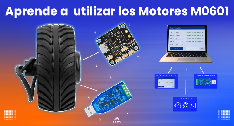 Aprende a utilizar los Motores M0601: Comunicación RS485 y Control desde Serial Port Utility