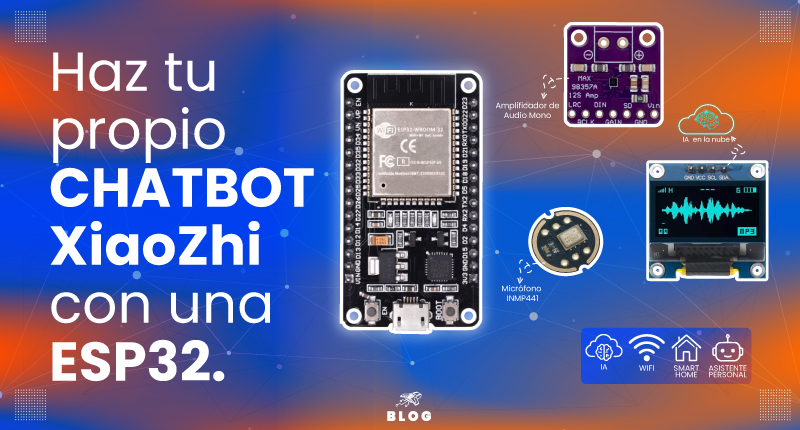 Haz tu propio CHATBOT XiaoZhi con una ESP32
