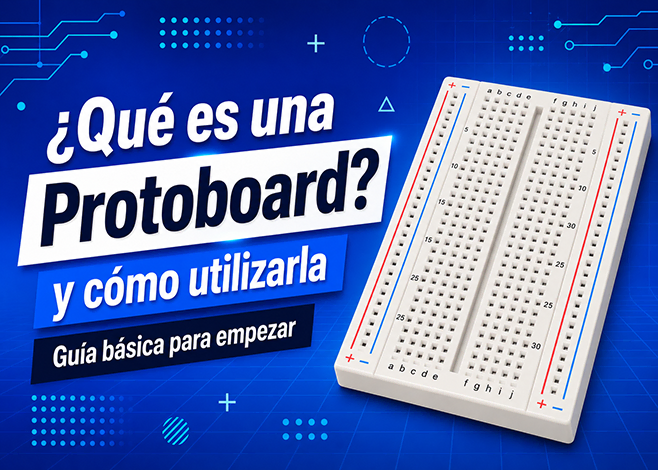 Protoboard ¿Qué es, ¿Cómo funciona y ¿Cómo utilizarlo
