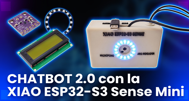 CHATBOT 2.0 con la XIAO ESP32-S3 Sense Mini
